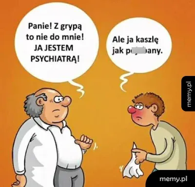 Kaszel kwalifikuje się już do psychiatry