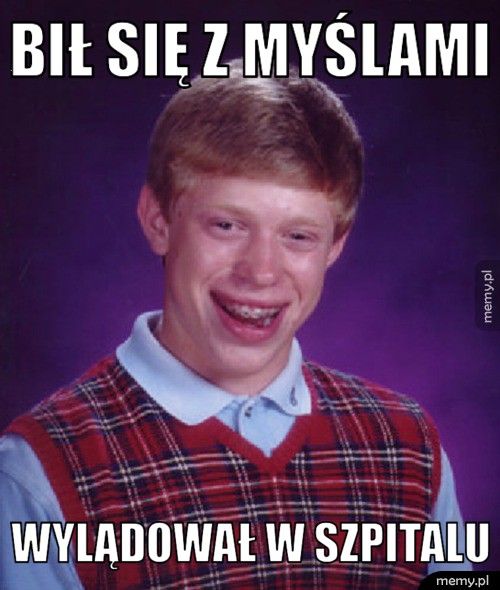 bił się z myślami wylądował w szpitalu