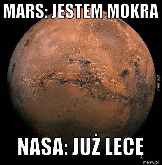 Mars: jestem mokra  NASA: już lecę 
