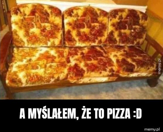              a myślałem, że to pizza :D