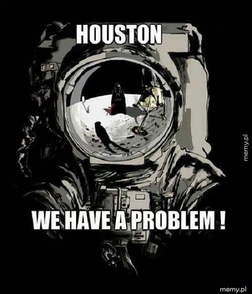 Houston, mamy problem...
