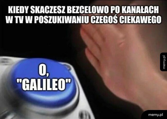 Galileo zawsze spoko