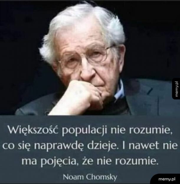 Noam Chomsky – amerykański językoznawca, filozof, działacz polityczny.