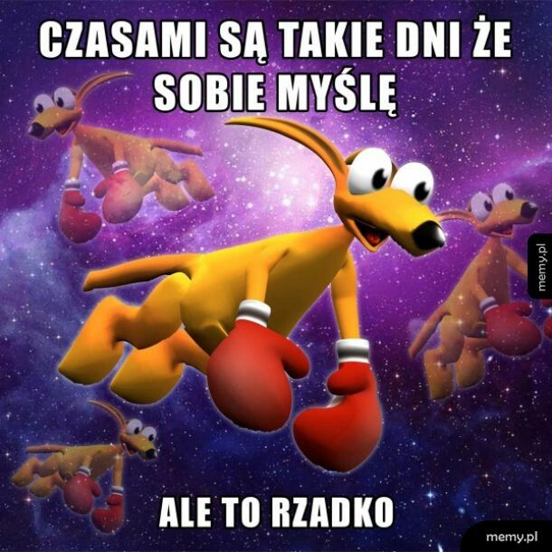 Czasami są takie dni, że sobie myślę