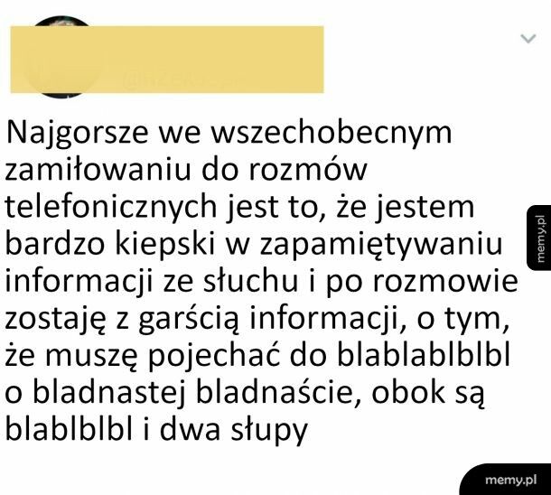 Ja za każdym razem po rozmowie telefonicznej :/