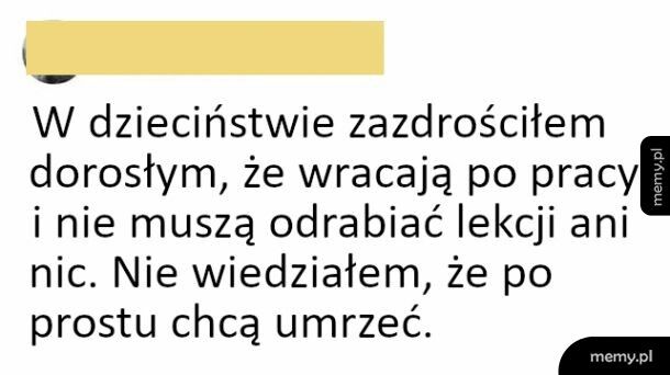 Kiedyś zazdrościłem dorosłym