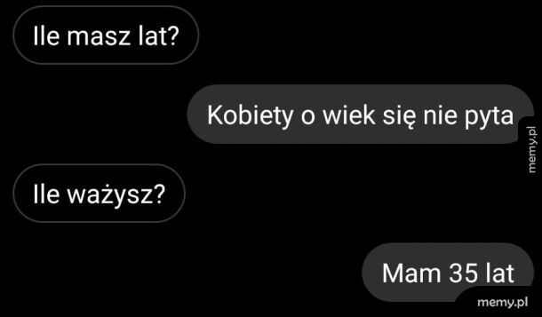 Kobiety o wiek sie nie pyta