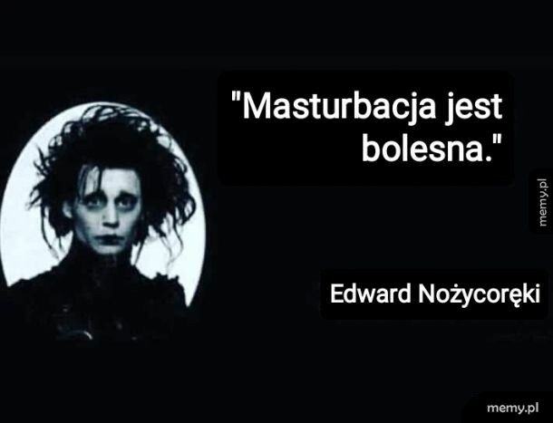 I ja mu wierzę...