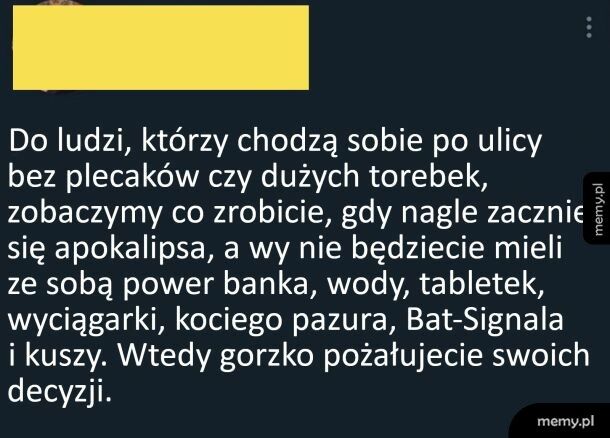 Trzeba byc zawsze przygotowanym na każdą ewentualność