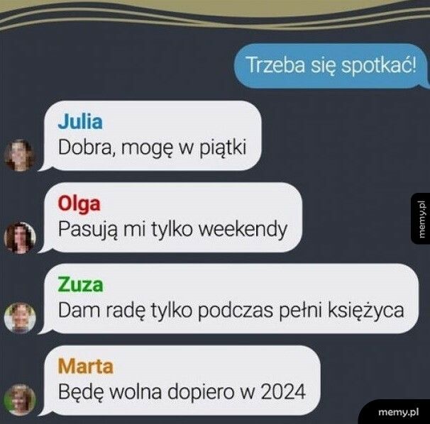 Kiedy próbujesz się umówić ze znajomymi