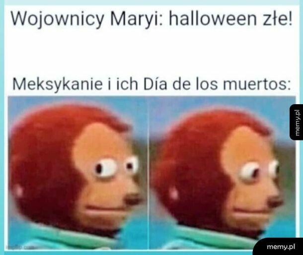 W Meksyku pod tym względem jest lepiej, bo nikt nie robi awantury o Halloween