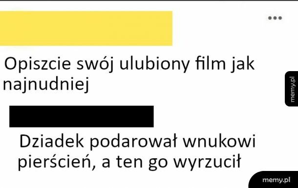 Opisz swój ulubiony film jak najnudniej