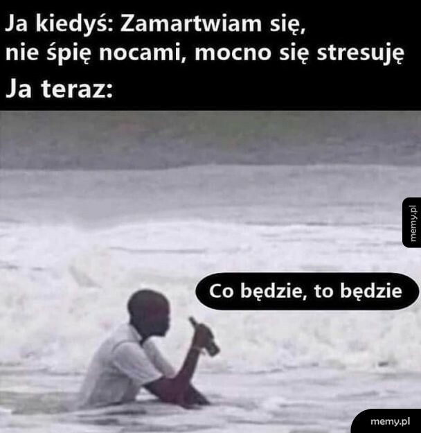 Będzie, co będzie