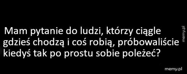 Próbowaliście?