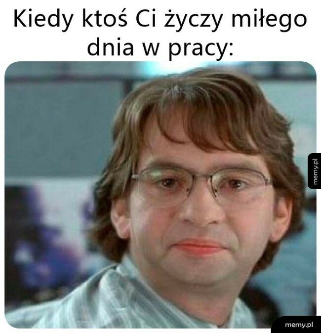 Mił dzień w pracy