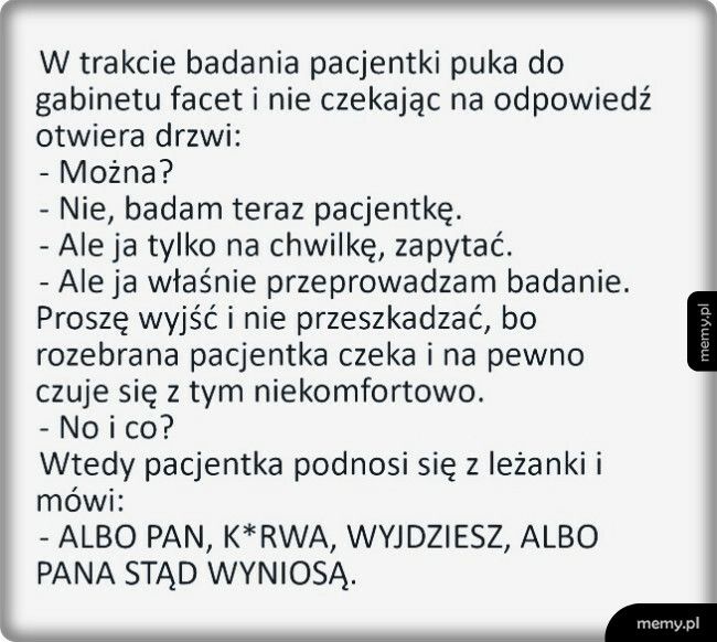 Ta jedna osoba, która na bezczela wchodzi sobie do gabinetu...