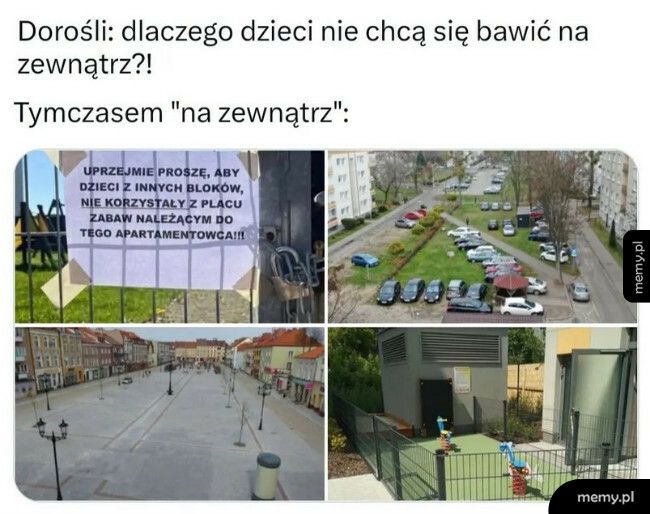 Nie bawią się - źle, bawią się też źle...