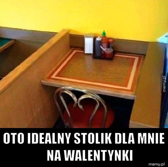         Oto idealny stolik dla mnie           na Walentynki