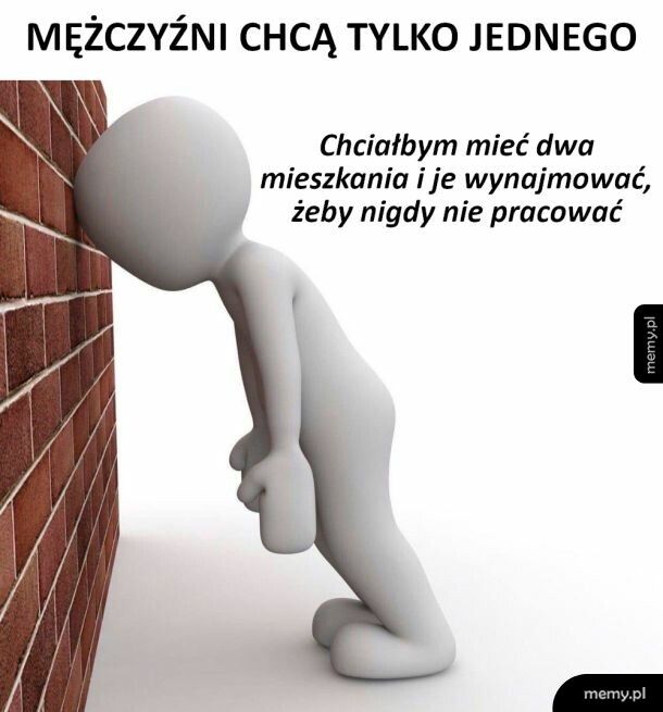 Mężczyźni chcą tylko jednego