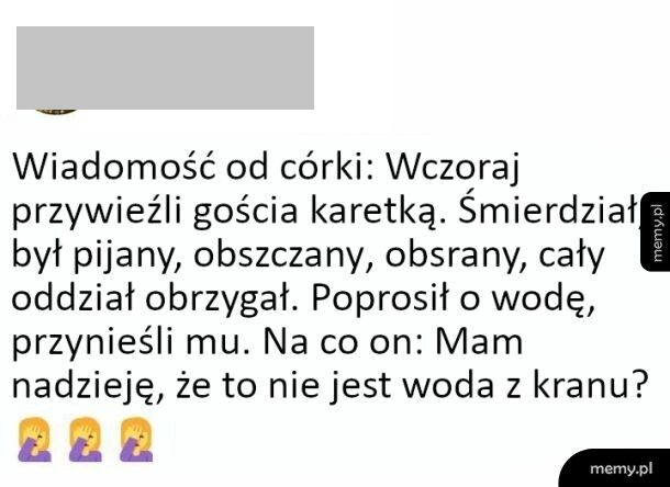 Tak naprawdę nie był pijany, tylko napił się wody z kranu