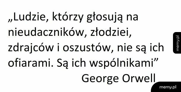 Orwell już dawno to widział! A WY tez TO widzicie?