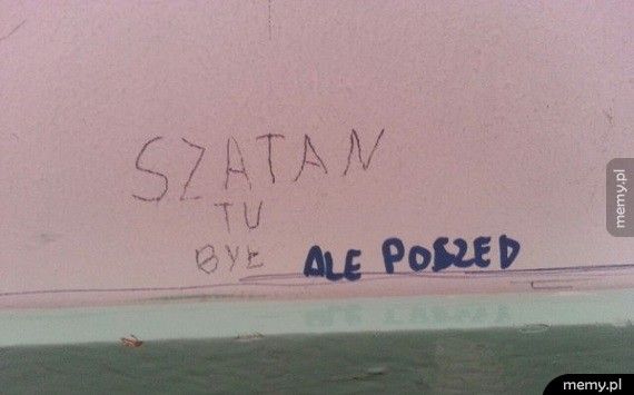 Szatan tu był