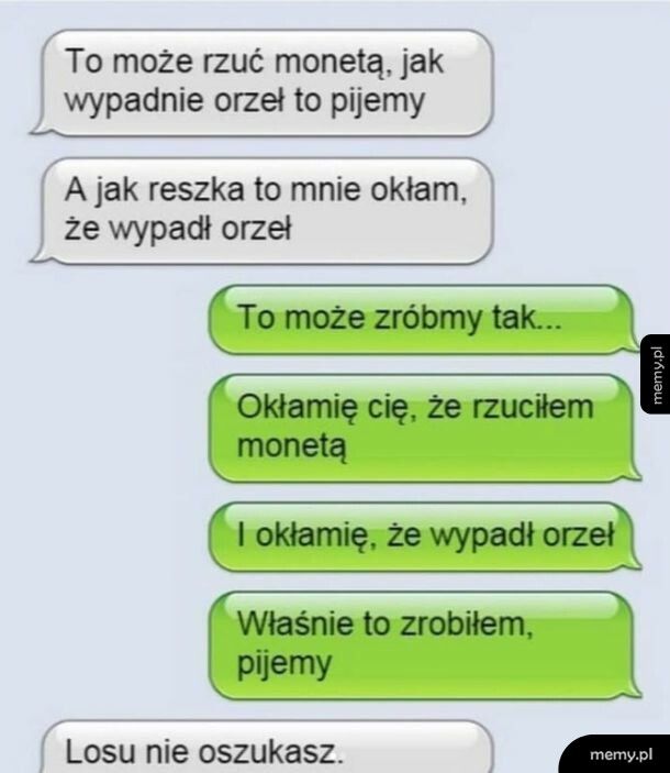 To może rzuć monetą