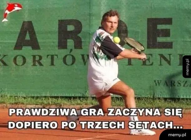 Mem: Jeszcze trochę tenisa
