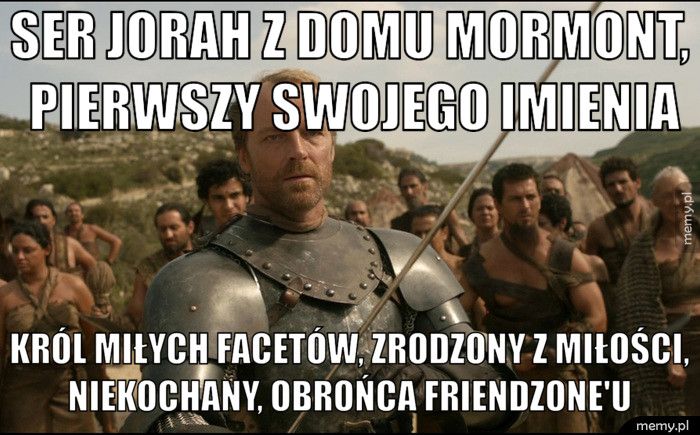 Ser Jorah Mormont utkwił we friendzonie...