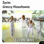 Tell my why!