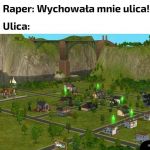 Wychowała mnie ulica