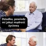 Mądrość życiowa dziadka