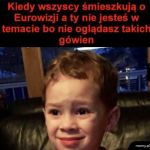 To jakaś Eurowizja jest teraz?