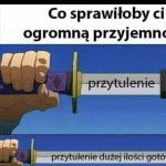 Ogromna przyjemność