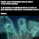 Najlepiej na dwie zmiany