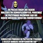 Sąd mialby problem bo musiałby małżonk&oacute;w traktować rowno