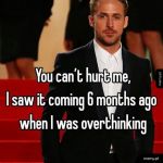 Overthinking